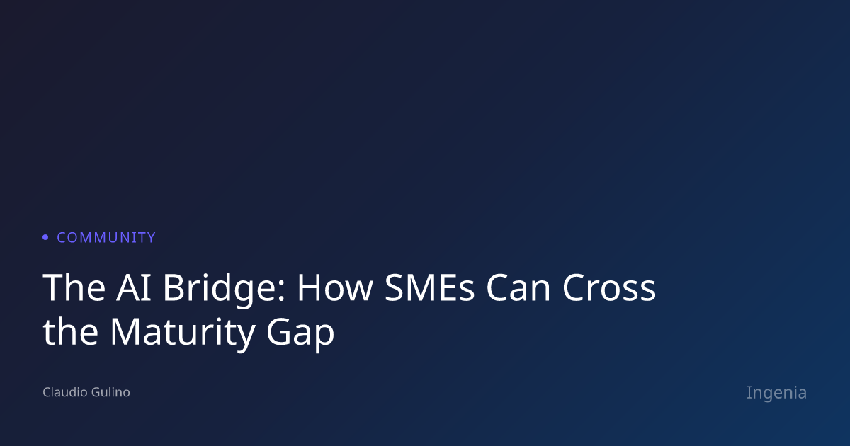 The AI Bridge: How SMEs Can Cross the Maturity Gap - Column - Ingenia ...